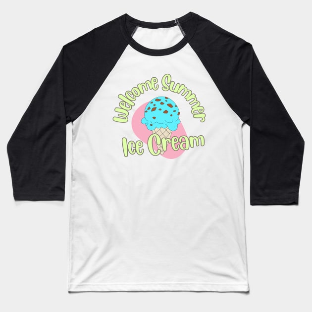Welcome summer Ice cream Baseball T-Shirt by pokymike